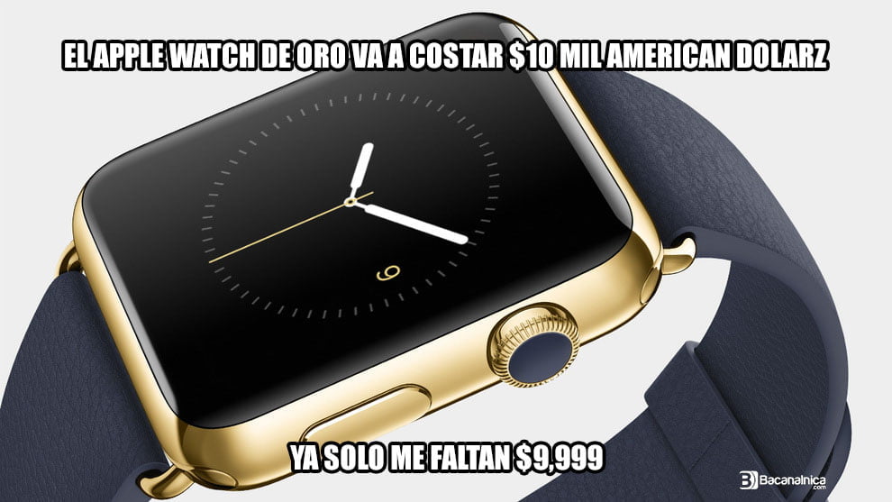 Sólo me faltan $9,999 para comprar mi Apple Watch