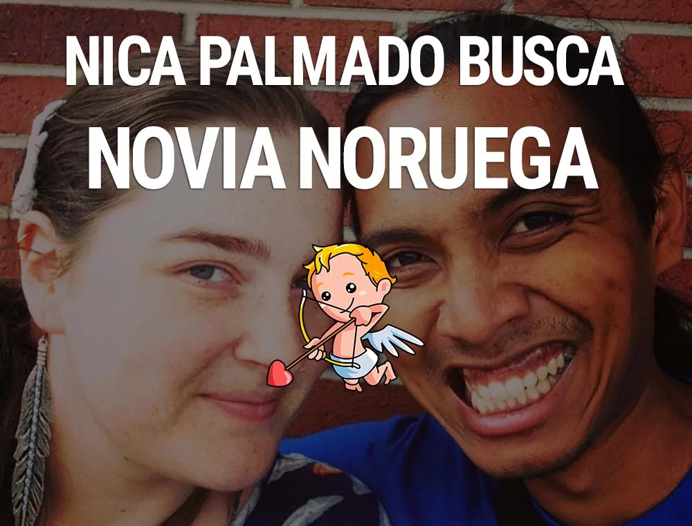 Como diría Bayardo Arce: Nica palmado busca novia noruega