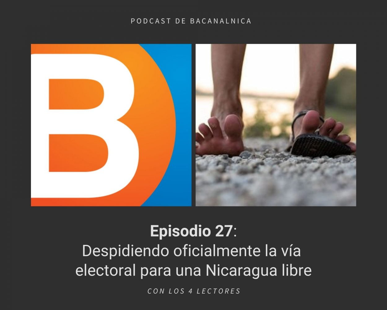 Episodio 27 del podcast de Bacanalnica, con los 4 Lectores