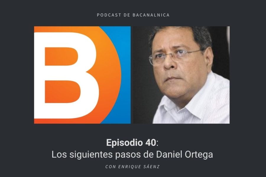 Episodio 40 del podcast de Bacanalnica, con Enrique Sáenz