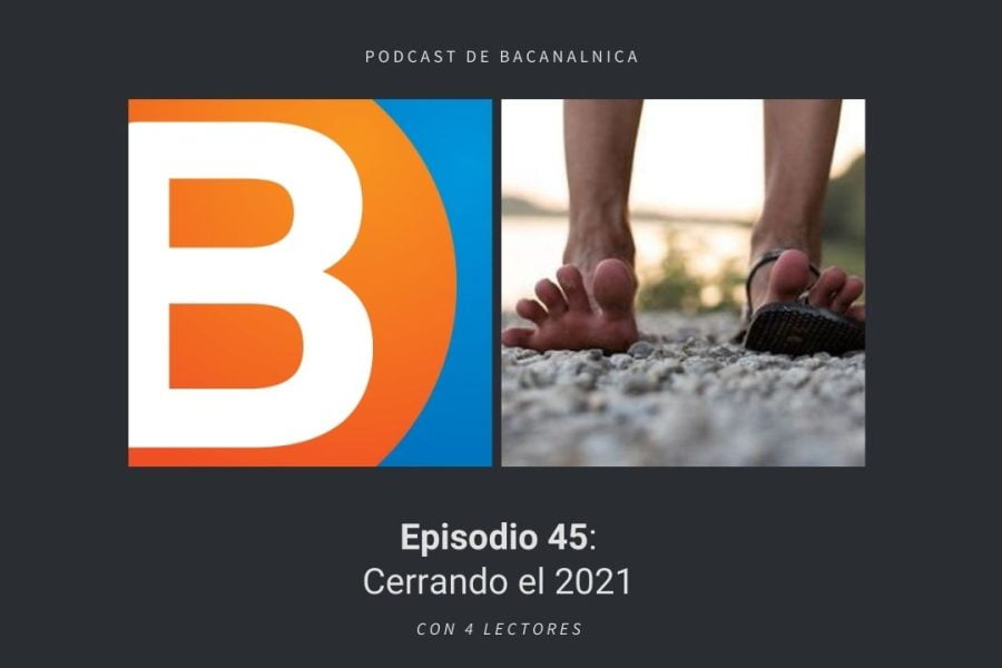 Episodio 45 del podcast de Bacanalnica, con los 4 Lectores