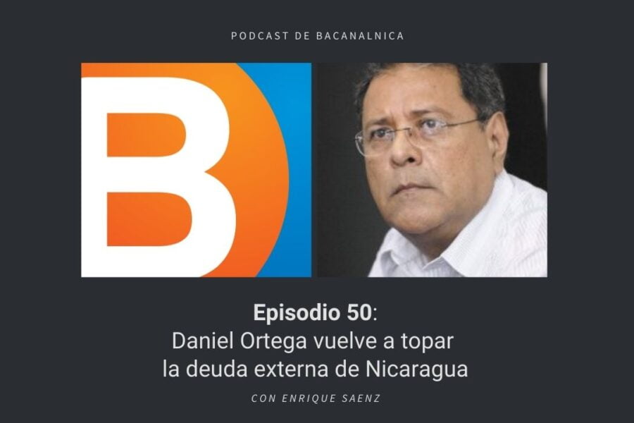 Episodio 50 del podcast de Bacanalnica, con Enrique Saenz